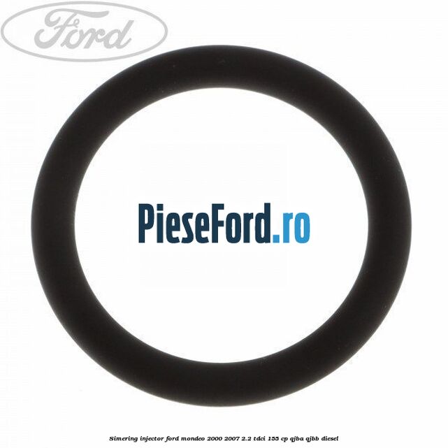 Simering injector Ford Mondeo 2000-2007 2.2 TDCi 155 cp QJBA, QJBB diesel
