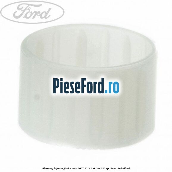 Simering injector Ford S-Max 2007-2014 1.6 TDCi 115 cp T1WA, T1WB diesel