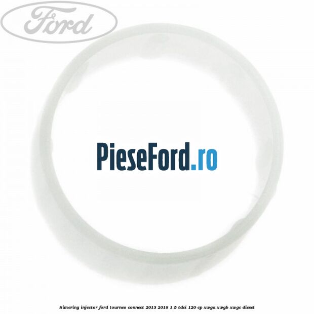 Simering injector Ford Tourneo Connect 2013-2018 1.5 TDCi 120 cp XWGA, XWGB, XWGC diesel