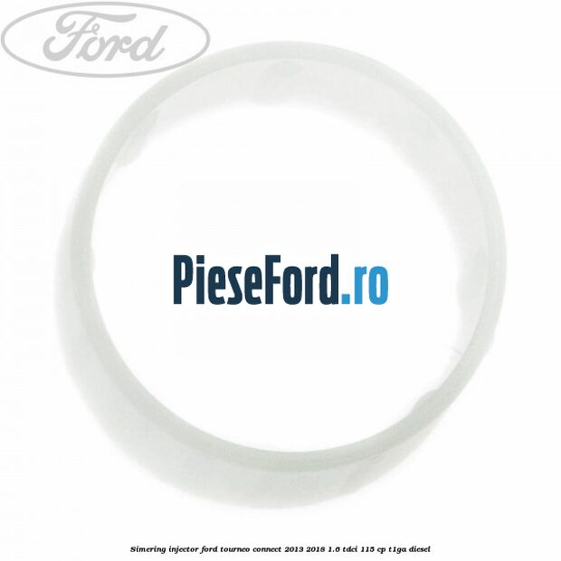 Simering injector Ford Tourneo Connect 2013-2018 1.6 TDCi 115 cp Simering injector Ford Tourneo Connect 2013-2018 1.6 TDCi 115 cp T1GA diesel