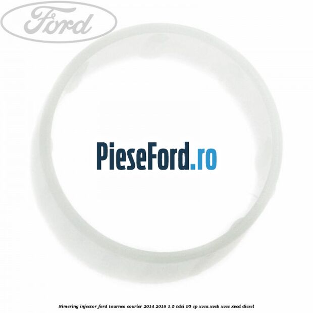 Simering injector Ford Tourneo Courier 2014-2018 1.5 TDCi 95 cp XVCA, XVCB, XVCC, XVCD diesel