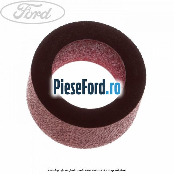 Simering injector Ford Transit 1994-2000 2.5 DI 116 cp 4ED diesel