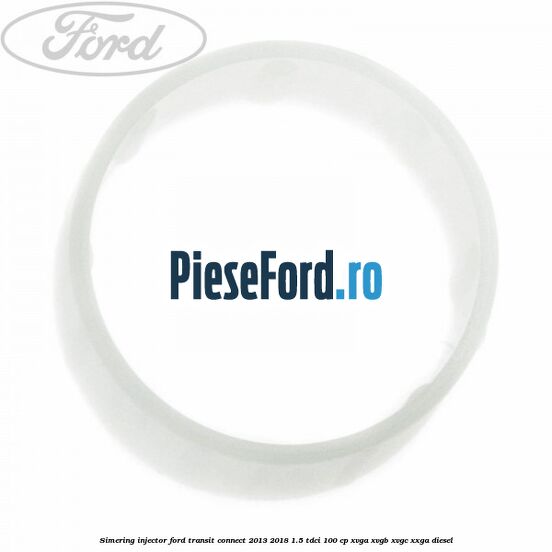 Simering injector Ford Transit Connect 2013-2018 1.5 TDCi 100 cp Simering injector Ford Transit Connect 2013-2018 1.5 TDCi 100 cp XVGA, XVGB, XVGC, XXGA diesel