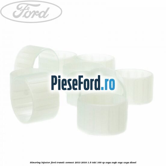 Simering injector Ford Transit Connect 2013-2018 1.5 TDCi 100 cp Simering injector Ford Transit Connect 2013-2018 1.5 TDCi 100 cp XVGA, XVGB, XVGC, XXGA diesel