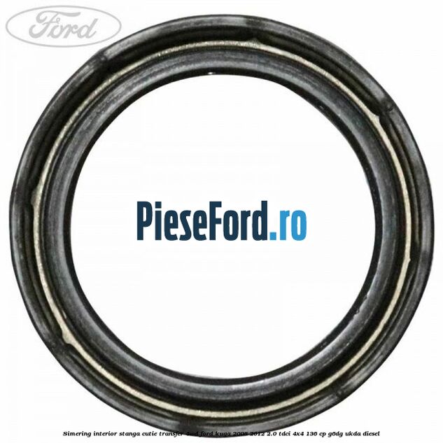 Simering interior stanga cutie transfer 4WD Ford Kuga 2008-2012 2.0 TDCi 4x4 136 cp G6DG, UKDA diesel
