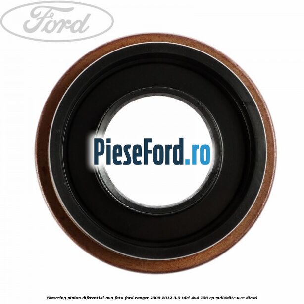 Simering pinion diferential axa fata Ford Ranger 2006-2012 3.0 TDCi 4x4 156 cp MD30DITC, WEC diesel