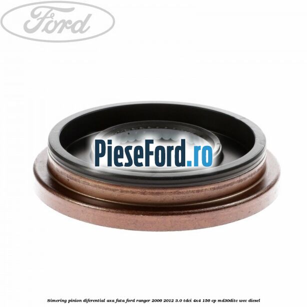 Simering pinion diferential axa fata Ford Ranger 2006-2012 3.0 TDCi 4x4 156 cp MD30DITC, WEC diesel