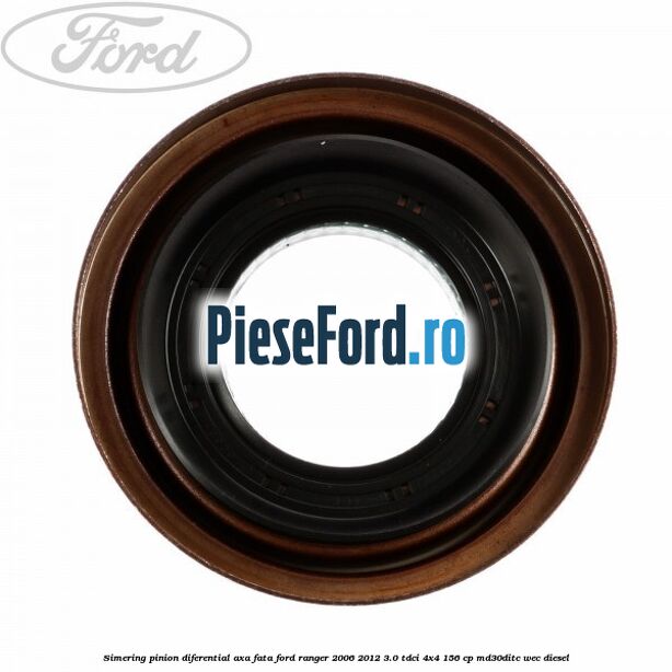 Simering pinion diferential axa fata Ford Ranger 2006-2012 3.0 TDCi 4x4 156 cp MD30DITC, WEC diesel
