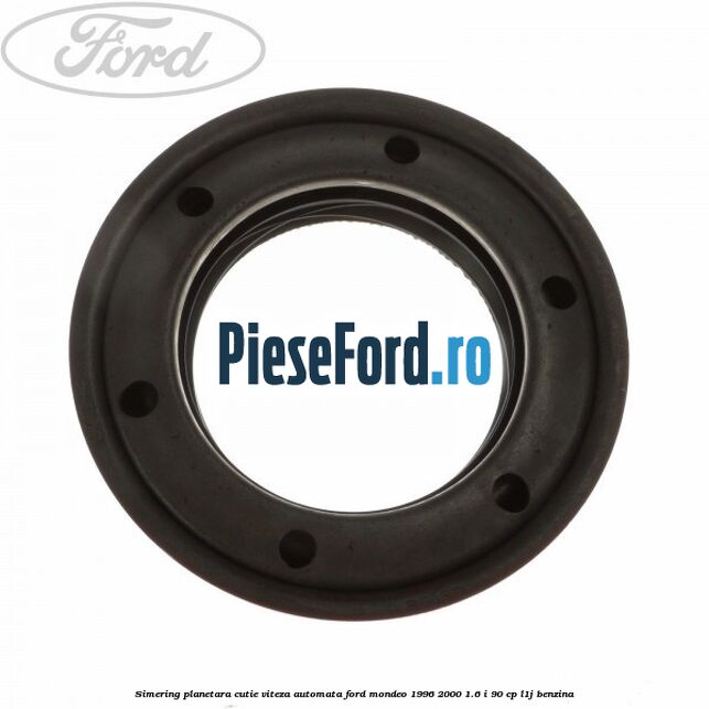 Simering planetara cutie viteza automata Ford Mondeo 1996-2000 1.6 i 90 cp L1J benzina