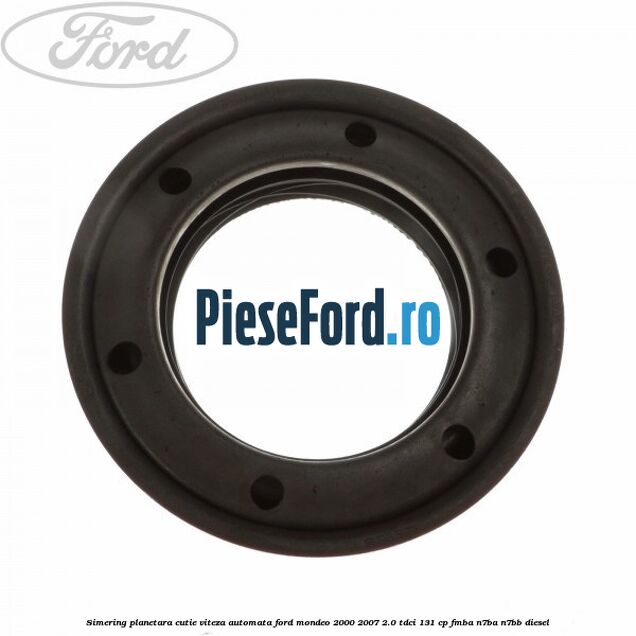 Simering planetara cutie viteza automata Ford Mondeo 2000-2007 2.0 TDCi 131 cp FMBA, N7BA, N7BB diesel