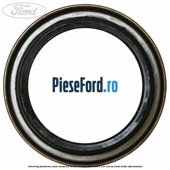 Simering planetara cutie viteza B5/IB5 Ford C-Max 2007-2011 1.6 116 cp HXDA, HXDB, SIDA benzina