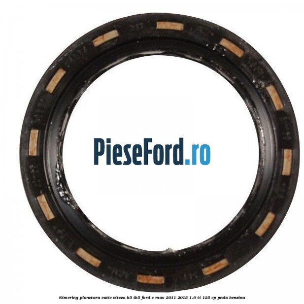 Simering planetara cutie viteza B5/IB5 Ford C-Max 2011-2015 1.6 Ti 125 cp