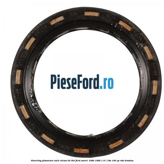 Simering planetara cutie viteza B5/IB5 Ford Escort 1990-1995 1.8 i 16V 105 cp
