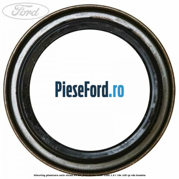 Simering planetara cutie viteza B5/IB5 Ford Escort 1990-1995 1.8 i 16V 105 cp RDA benzina