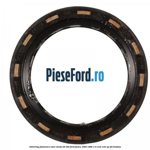 Simering planetara cutie viteza B5/IB5 Ford Fiesta 1989-1996 1.6 XR2i 103 cp