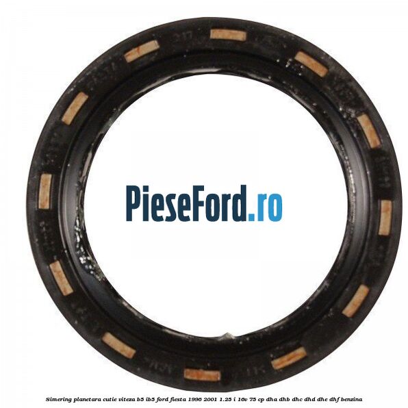 Simering planetara cutie viteza B5/IB5 Ford Fiesta 1996-2001 1.25 i 16V 75 cp DHA, DHB, DHC, DHD, DHE, DHF benzina