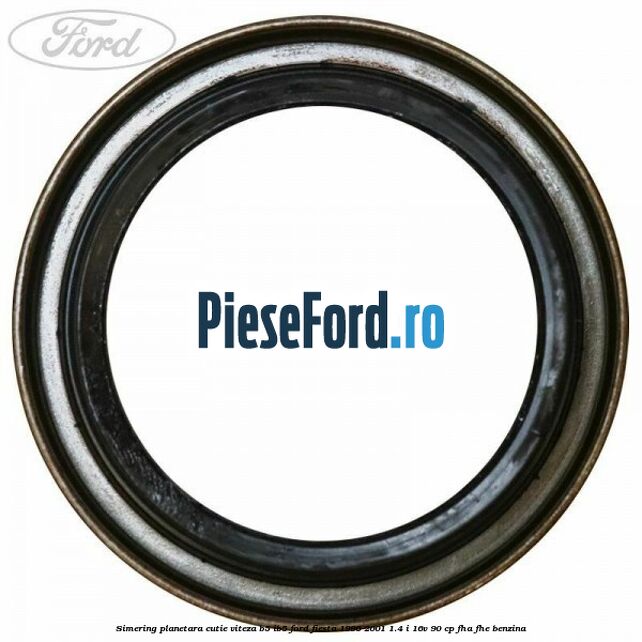 Simering planetara cutie viteza B5/IB5 Ford Fiesta 1996-2001 1.4 i 16V 90 cp FHA, FHE benzina