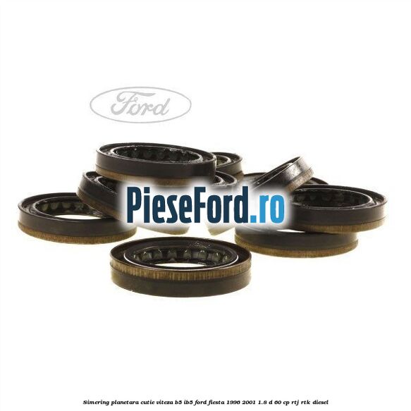 Simering planetara cutie viteza B5/IB5 Ford Fiesta 1996-2001 1.8 D 60 cp RTJ, RTK diesel