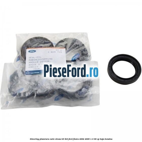 Simering planetara cutie viteza B5/IB5 Ford Fiesta 2002-2005 1.3 60 cp BAJA benzina