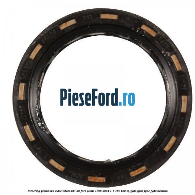 Simering planetara cutie viteza B5/IB5 Ford Focus 1998-2004 1.6 16V 100 cp