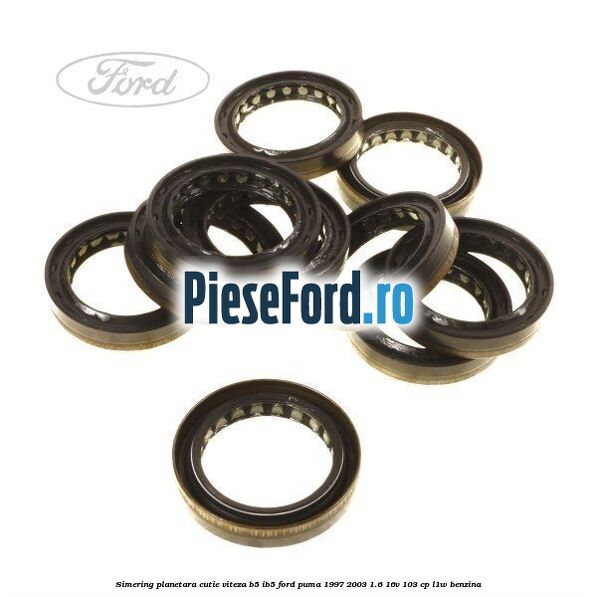 Simering planetara cutie viteza B5/IB5 Ford Puma 1997-2003 1.6 16V 103 cp L1W benzina