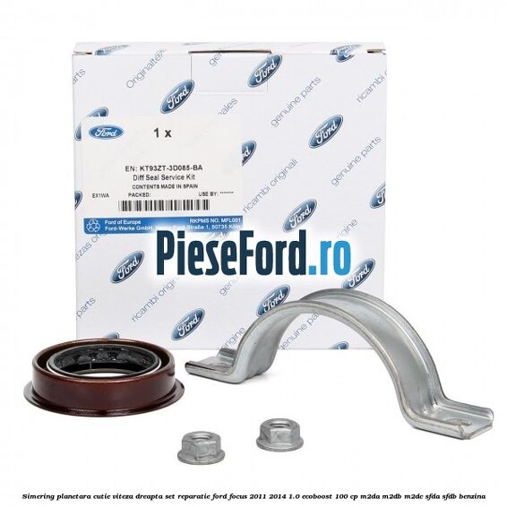 Simering planetara cutie viteza dreapta set reparatie Ford Focus 2011-2014 1.0 EcoBoost 100 cp M2DA, M2DB, M2DC, SFDA, SFDB benzina