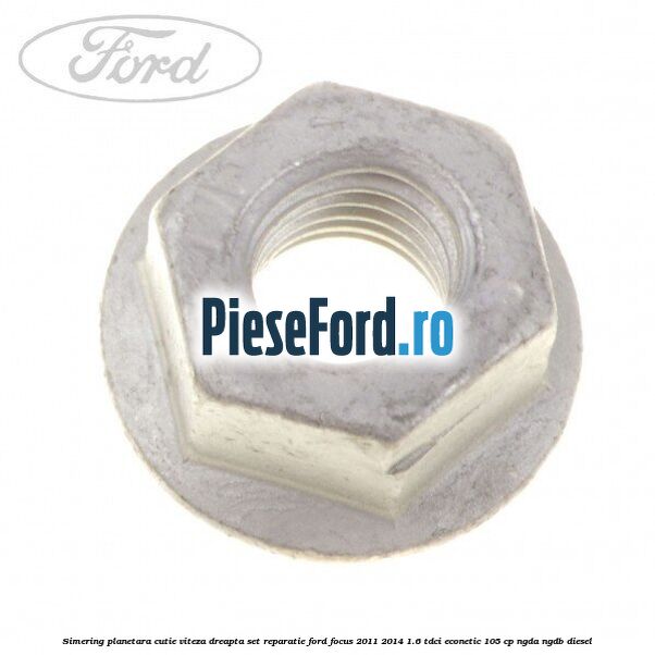 Simering planetara cutie viteza dreapta set reparatie Ford Focus 2011-2014 1.6 TDCi ECOnetic 105 cp NGDA, NGDB diesel