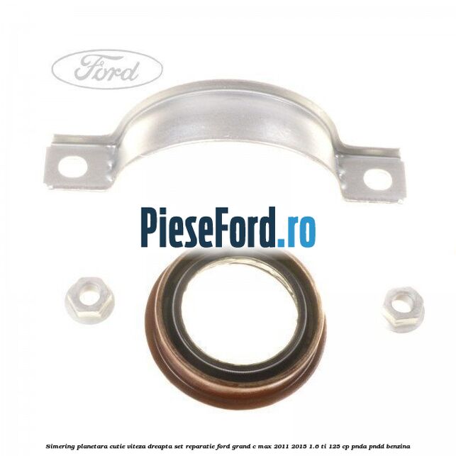 Simering planetara cutie viteza dreapta set reparatie Ford Grand C-Max 2011-2015 1.6 Ti 125 cp