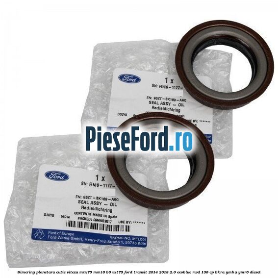 Simering planetara cutie viteza MTX75/MMT6/B6/VXT75 Ford Transit 2014-2018 2.0 EcoBlue RWD 130 cp BKRA, YMHA, YMR6 diesel