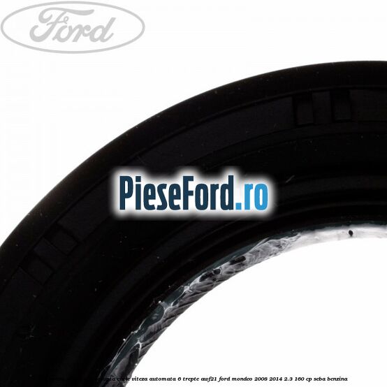 Simering planetara dreapta cutie viteza automata 6 trepte AWF21 Ford Mondeo 2008-2014 2.3 160 cp SEBA benzina