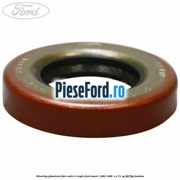 Simering planetara fata cutie 4 trepte Ford Escort 1990-1995 1.4 71 cp F6F, F6G benzina