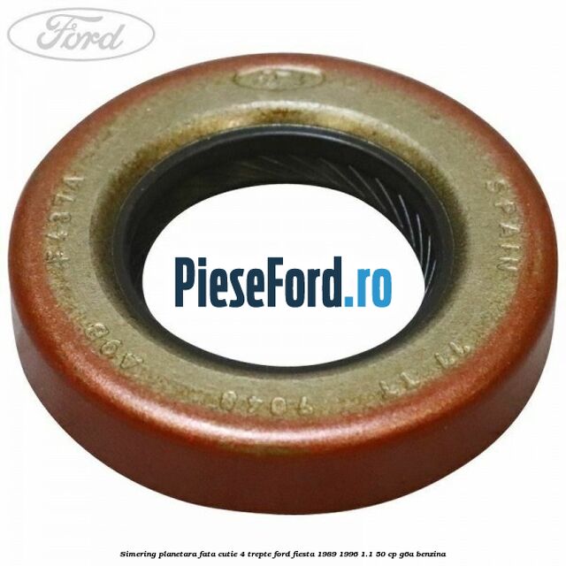 Simering planetara fata cutie 4 trepte Ford Fiesta 1989-1996 1.1 50 cp G6A benzina