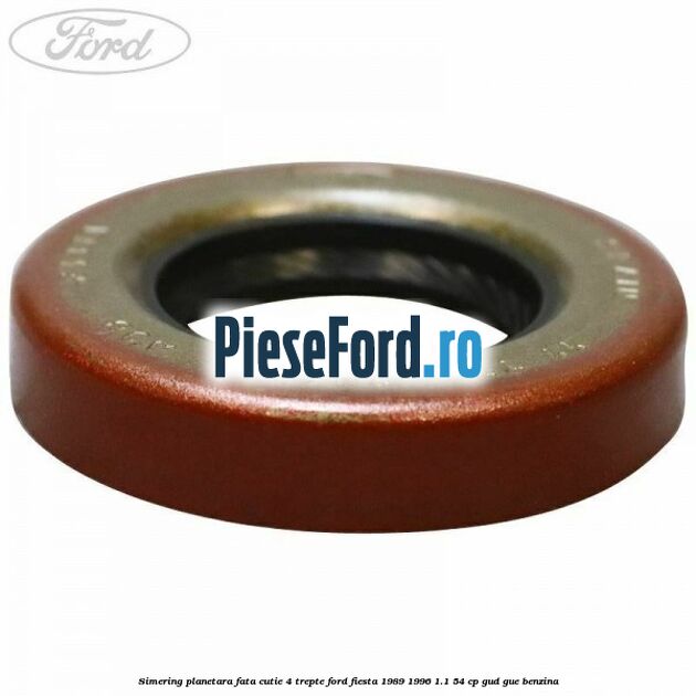 Simering planetara fata cutie 4 trepte Ford Fiesta 1989-1996 1.1 54 cp GUD, GUE benzina