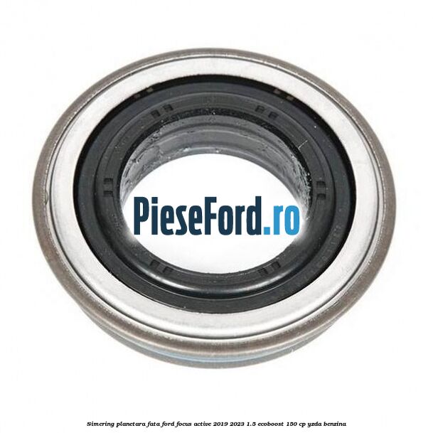 Simering planetara fata Ford Focus Active 2019-2023 1.5 EcoBoost 150 cp YZDA benzina