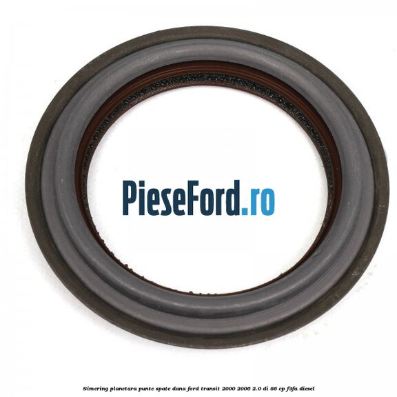 Simering planetara punte spate DANA Ford Transit 2000-2006 2.0 DI 86 cp Simering planetara punte spate DANA Ford Transit 2000-2006 2.0 DI 86 cp F3FA diesel