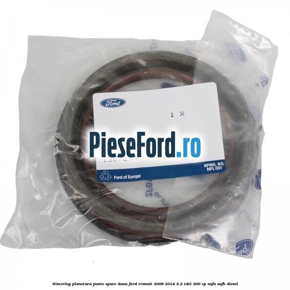 Simering planetara punte spate DANA Ford Transit 2006-2014 3.2 TDCi 200 cp SAFA, SAFB diesel