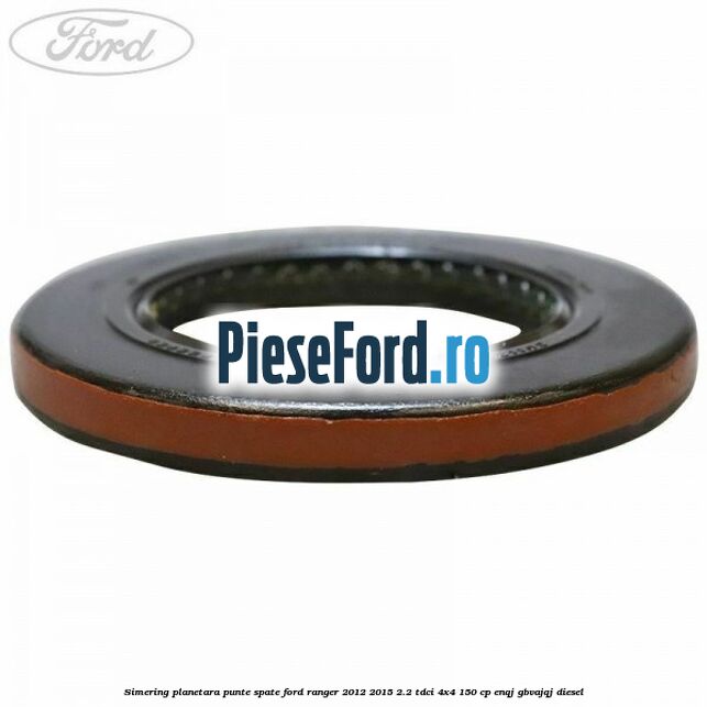 Simering planetara punte spate Ford Ranger 2012-2015 2.2 TDCi 4x4 150 cp ENQJ, GBVAJQJ diesel