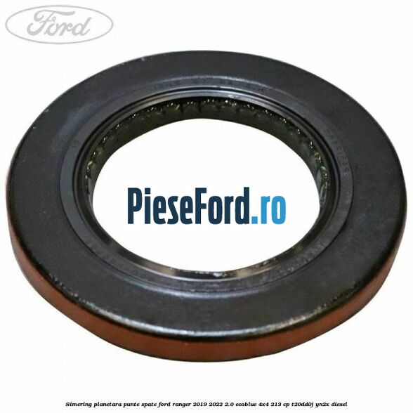 Simering planetara punte spate Ford Ranger 2019-2022 2.0 EcoBlue 4x4 213 cp T20DD0J, YN2X diesel