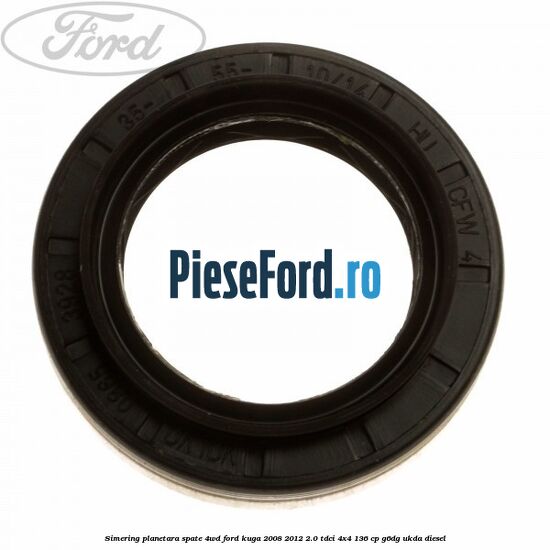 Simering planetara spate 4WD Ford Kuga 2008-2012 2.0 TDCi 4x4 136 cp G6DG, UKDA diesel