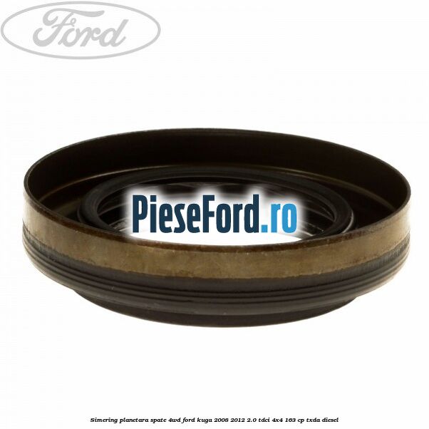 Simering planetara spate 4WD Ford Kuga 2008-2012 2.0 TDCI 4x4 163 cp TXDA diesel