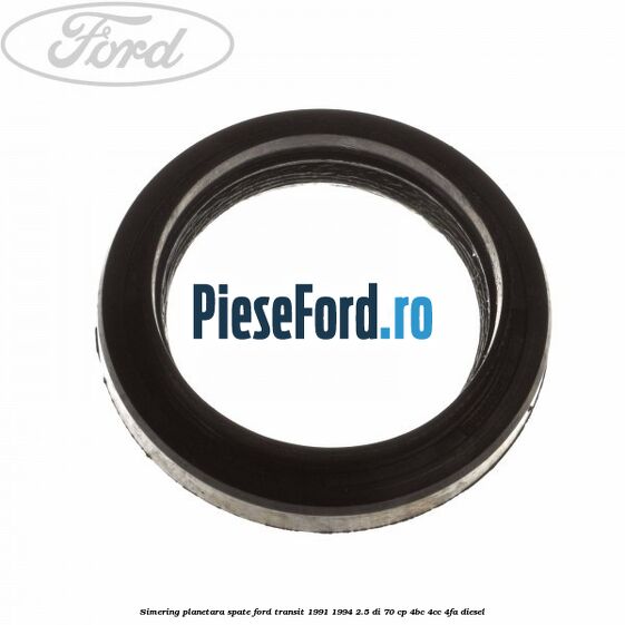 Simering planetara spate Ford Transit 1991-1994 2.5 DI 70 cp 4BC, 4CC, 4FA diesel