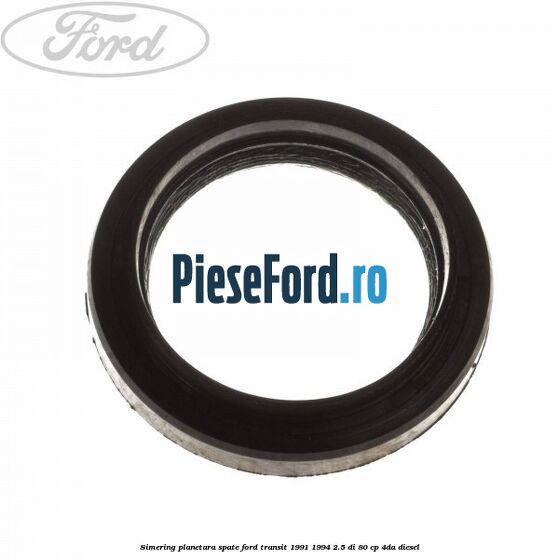 Simering planetara spate Ford Transit 1991-1994 2.5 DI 80 cp 4DA diesel