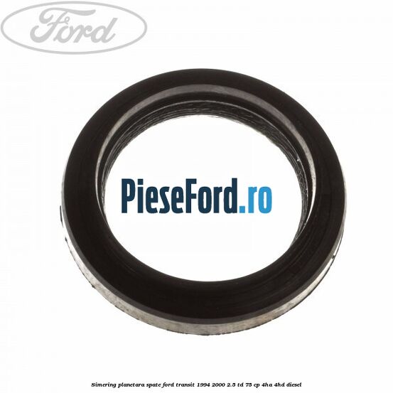 Simering planetara spate Ford Transit 1994-2000 2.5 TD 75 cp 4HA, 4HD diesel
