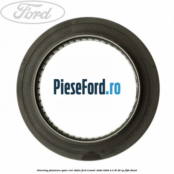 Simering planetara spate roti duble Ford Transit 2000-2006 2.0 DI 86 cp F3FA diesel