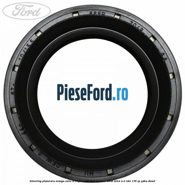 Simering planetara stanga cutie 6 trepte M66 Ford Mondeo 2008-2014 2.2 TDCi 175 cp Q4BA diesel