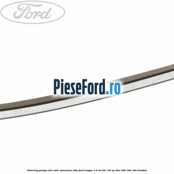 Simering, pompa ulei cutie automata CD4E Ford Cougar 2.5 V6 24V 170 cp LCBA, LCBB, LCBC, LCBE benzina