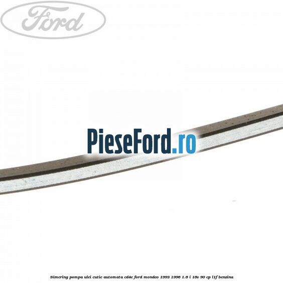 Simering, pompa ulei cutie automata CD4E Ford Mondeo 1993-1996 1.6 i 16V 90 cp L1F benzina