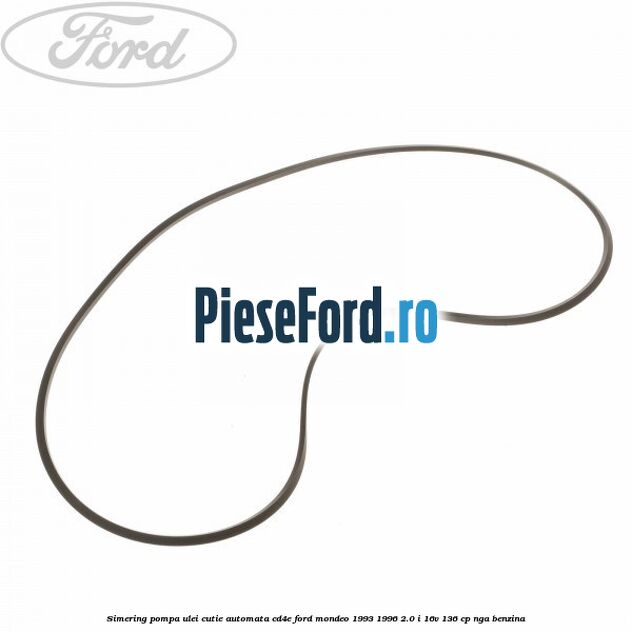 Simering, pompa ulei cutie automata CD4E Ford Mondeo 1993-1996 2.0 i 16V 136 cp NGA benzina
