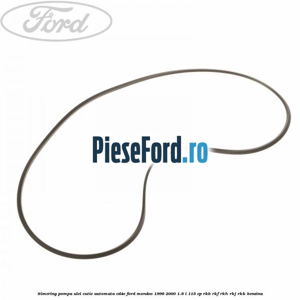Simering, pompa ulei cutie automata CD4E Ford Mondeo 1996-2000 1.8 i 115 cp RKB, RKF, RKH, RKJ, RKK benzina