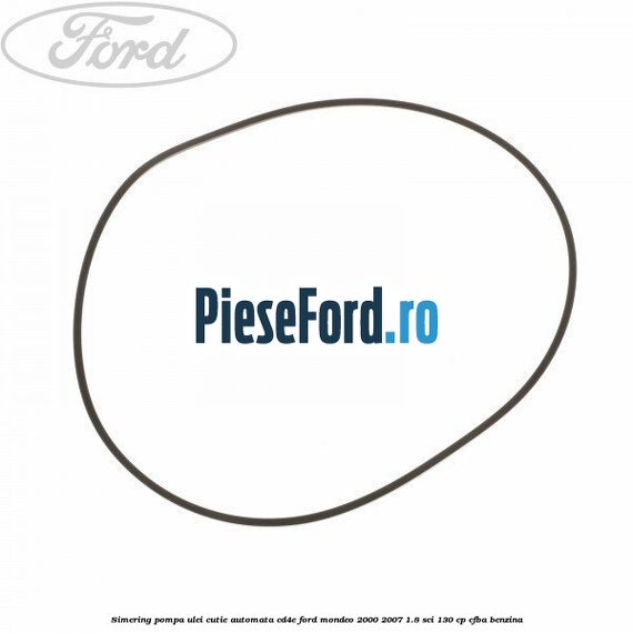 Simering, pompa ulei cutie automata CD4E Ford Mondeo 2000-2007 1.8 SCi 130 cp CFBA benzina